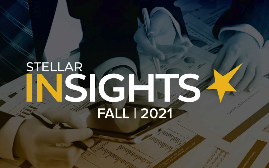Welcome to the Fall 2021 Edition of Stellar Insights