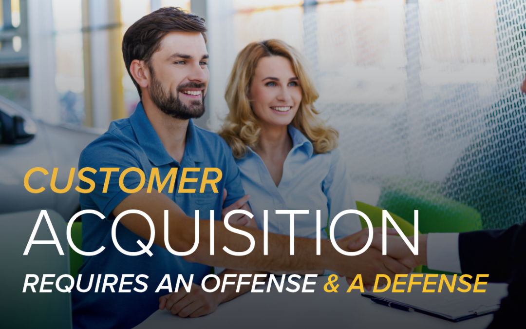 Customer Acquisition | Requires an Offense and a Defense